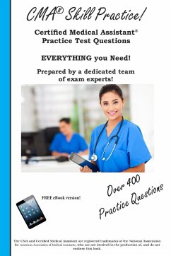 CMA Skill Practice! Practice Test Questions for the Certified Medical Assistant Test - Complete Test Preparation Inc.