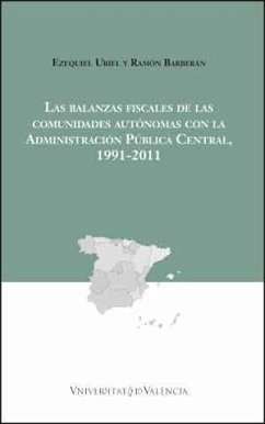 Las balanzas fiscales de las comunidades autónomas con la administración pública central, 1991-2011 - Uriel Jiménez, Ezequiel; Barberán Ortí, Ramón