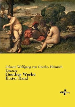 Goethes Werke - Goethe, Johann Wolfgang von;Düntzer, Heinrich