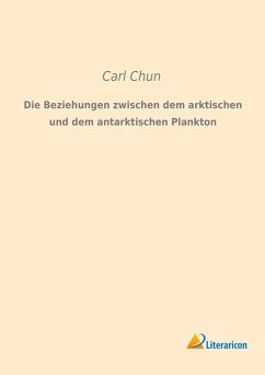 Die Beziehungen zwischen dem arktischen und dem antarktischen Plankton - Chun, Carl