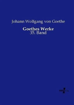 Goethes Werke - Goethe, Johann Wolfgang von