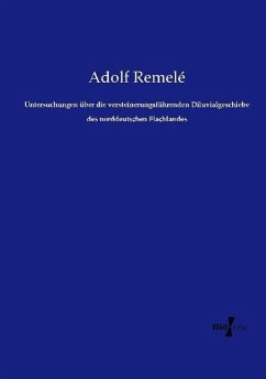 Untersuchungen über die versteinerungsführenden Diluvialgeschiebe des norddeutschen Flachlandes - Remelé, Adolf