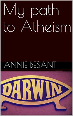 My Path to Atheism (eBook, ePUB) - Besant, Annie