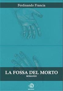 La Fossa del Morto (eBook, ePUB) - Francia, Ferdinando