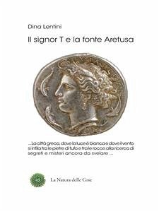 Il signor T e la fonte Aretusa (eBook, ePUB) - Lentini, Dina