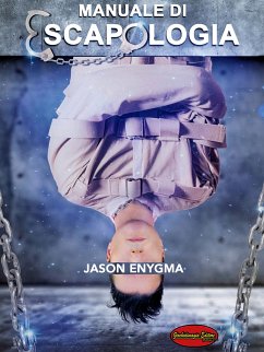 Manuale di escapologia (eBook, ePUB) - Enygma, Jason