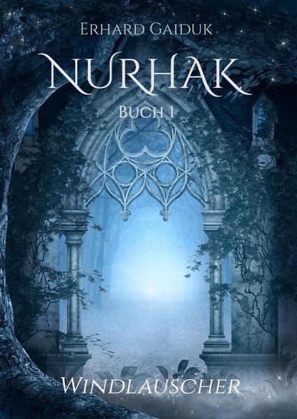 NURHAK-Windlauscher: Buch 1-Neuauflage (eBook, ePUB) NURHAK-Windlauscher: Buch 1-Neuauflage (eBook, ePUB)