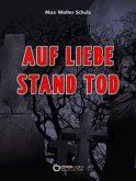 Auf Liebe stand Tod (eBook, PDF)