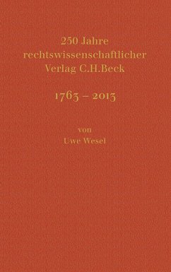 250 Jahre rechtswissenschaftlicher Verlag C.H.Beck (eBook, PDF) - Wesel, Uwe; Beck, Hans Dieter