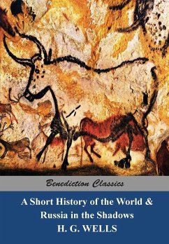 A Short History of the World and Russia in the Shadows - Wells, H. G.