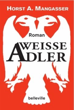 Weiße Adler - Mangasser, Horst A.