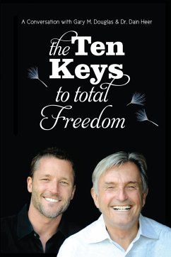 The Ten Keys To Total Freedom - Douglas, Gary M; Heer