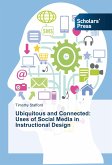 Ubiquitous and Connected: Uses of Social Media in Instructional Design