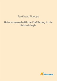 Naturwissenschaftliche Einführung in die Bakteriologie - Hueppe, Ferdinand