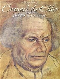 Cranach the Elder: Master Drawings (eBook, ePUB) - Kiroff, Blagoy