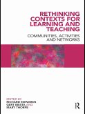 Rethinking Contexts for Learning and Teaching (eBook, PDF) Rethinking Contexts for Learning and Teaching (eBook, PDF)