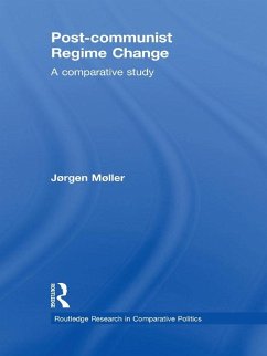 Post-communist Regime Change (eBook, PDF) - Møller, Jørgen Post-communist Regime Change (eBook, PDF) - Møller, Jørgen