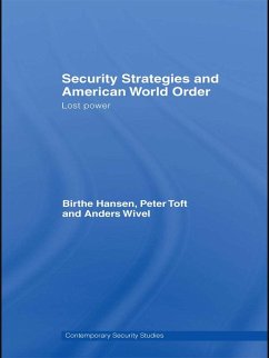 Security Strategies and American World Order (eBook, PDF) - Hansen, Birthe; Toft, Peter; Wivel, Anders