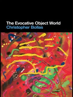The Evocative Object World (eBook, PDF) - Bollas, Christopher