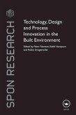 Technology, Design and Process Innovation in the Built Environment (eBook, PDF) Technology, Design and Process Innovation in the Built Environment (eBook, PDF)