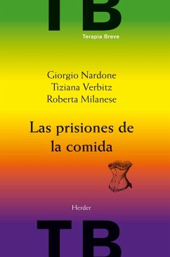 Las prisiones de la comida (eBook, ePUB) - Nardone, Giorgio; Milanese, Roberta; Verbitz, Tiziana