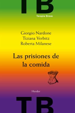 Las prisiones de la comida (eBook, ePUB) - Nardone, Giorgio; Milanese, Roberta; Verbitz, Tiziana