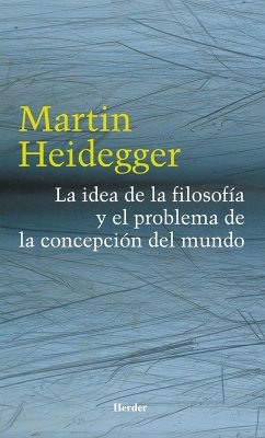 La idea de la filosofía y el problema de la concepción del mundo (eBook, ePUB) - Heidegger, Martin