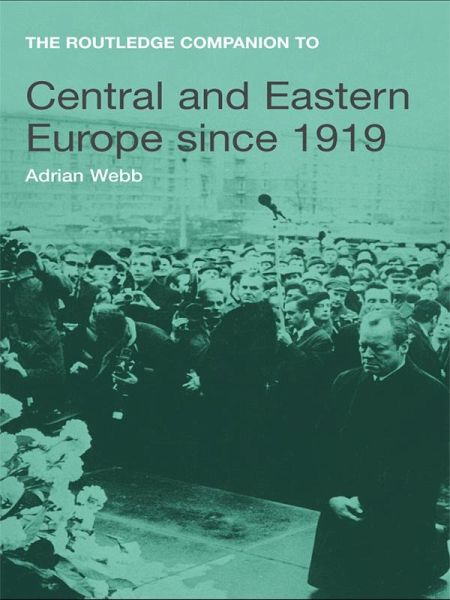 The Routledge Companion to Central and Eastern Europe since 1919 (eBook, PDF) The Routledge Companion to Central and Eastern Europe since 1919 (eBook, PDF)