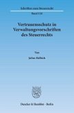 Vertrauensschutz in Verwaltungsvorschriften des Steuerrechts. Eine Untersuchung zur Bewältigung der Vertrauensschutzprob