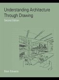 Understanding Architecture Through Drawing (eBook, PDF) Understanding Architecture Through Drawing (eBook, PDF)