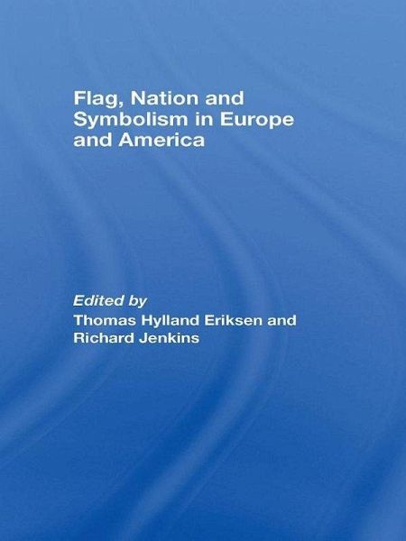 Flag, Nation and Symbolism in Europe and America (eBook, PDF) Flag, Nation and Symbolism in Europe and America (eBook, PDF)