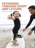Fathering Through Sport and Leisure (eBook, PDF)
