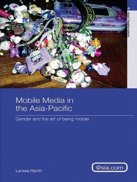 Mobile Media in the Asia-Pacific (eBook, PDF) Mobile Media in the Asia-Pacific (eBook, PDF)