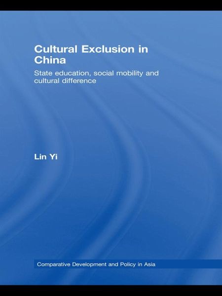 Cultural Exclusion in China (eBook, PDF) Cultural Exclusion in China (eBook, PDF)
