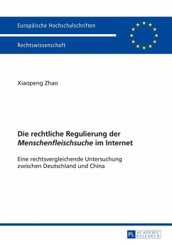 Die rechtliche Regulierung der «Menschenfleischsuche» im Internet - Zhao, Xiaopeng