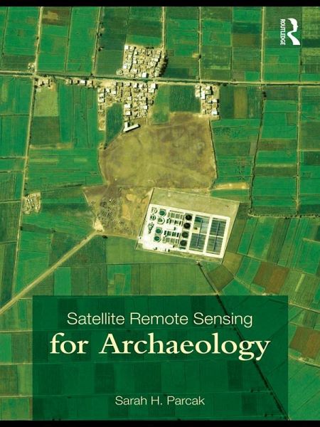 Satellite Remote Sensing for Archaeology (eBook, PDF)