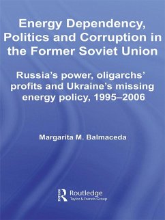 Energy Dependency, Politics and Corruption in the Former Soviet Union (eBook, PDF) - Balmaceda, Margarita M.