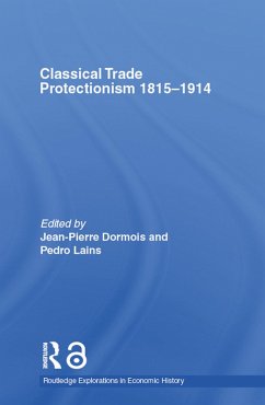 Classical Trade Protectionism 1815-1914 (eBook, PDF) - Dormois, Jean-Pierre; Lains, Pedro