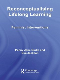 Reconceptualising Lifelong Learning (eBook, PDF) - Jackson, Sue; Burke, Penny Jane