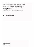 Violence and Crime in Nineteenth Century England (eBook, PDF)