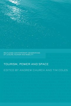 Tourism, Power and Space (eBook, PDF) - Church, Andrew; Coles, Tim