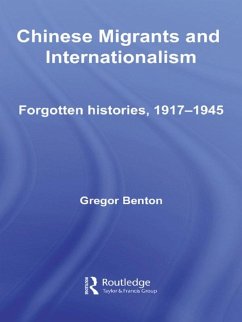 Chinese Migrants and Internationalism (eBook, PDF) - Benton, Gregor