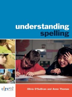 Understanding Spelling (eBook, PDF) - O'Sullivan, Olivia; Thomas, Anne
