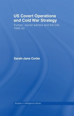 US Covert Operations and Cold War Strategy (eBook, PDF) - Corke, Sarah-Jane