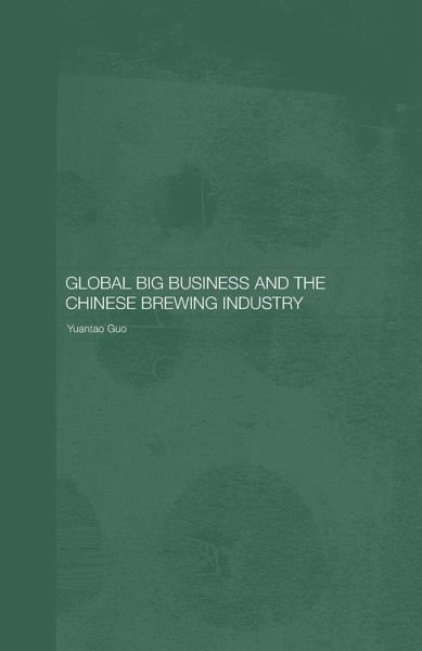 Global Big Business and the Chinese Brewing Industry (eBook, PDF)