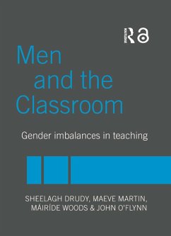 Men and the Classroom (eBook, PDF) - Drudy, Sheelagh; Martin, Maeve; O'Flynn, John; Woods, Mairide