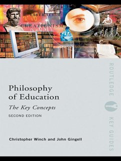 Philosophy of Education: The Key Concepts (eBook, PDF) - Gingell, John; Winch, Christopher