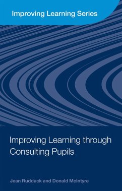 Improving Learning through Consulting Pupils (eBook, PDF) - Rudduck, Jean; Mcintyre, Donald