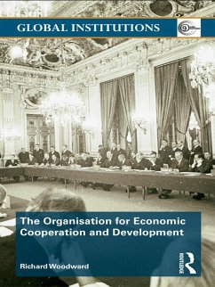 The Organisation for Economic Co-operation and Development (OECD) (eBook, PDF) - Woodward, Richard