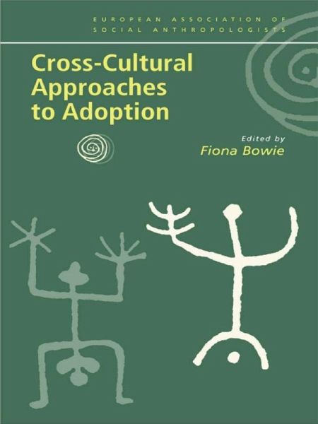 Cross-Cultural Approaches to Adoption (eBook, PDF) Cross-Cultural Approaches to Adoption (eBook, PDF)